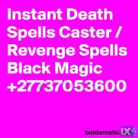 Death spells caster +27737053600